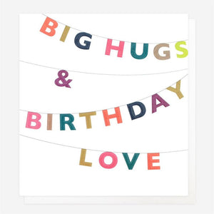 Caroline Gardner - Big Hugs & Birthday Love - Birthday Card