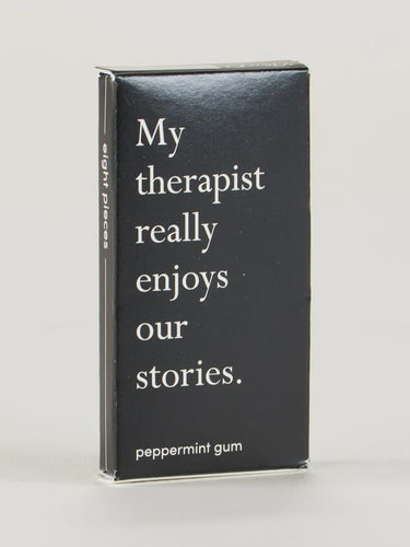 My Therapist Really Enjoys Our Stories Gum