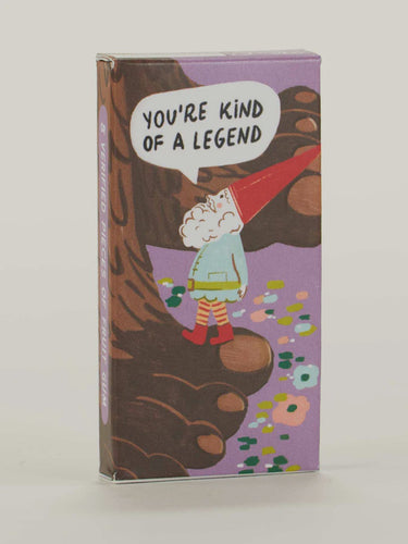 You're Kind Of A Legend Gum