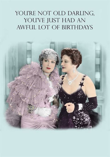 Cath Tate - You're Not Old Darling - Birthday Card