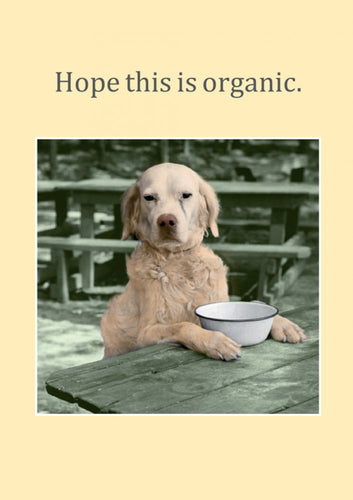 Cath Tate - Hope This Is Organic - Humour Card