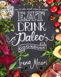 Eat Drink Paleo Softcover Book by Irena Macri