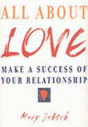 All About Love, Make a Success of your Relationship - by Mary Jaksch